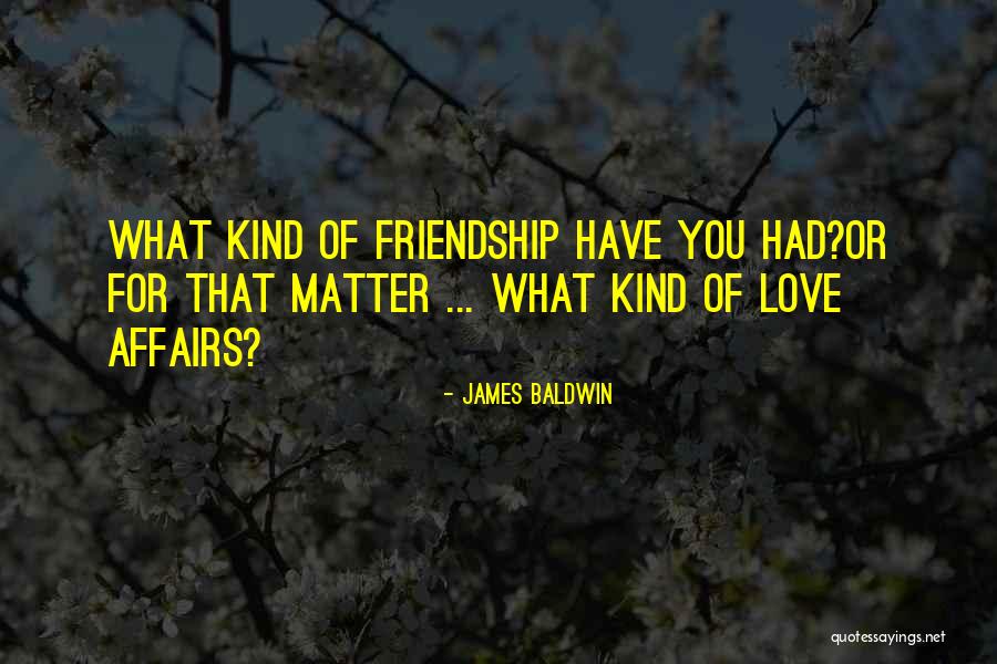 Friendship Or Love Quotes By James Baldwin