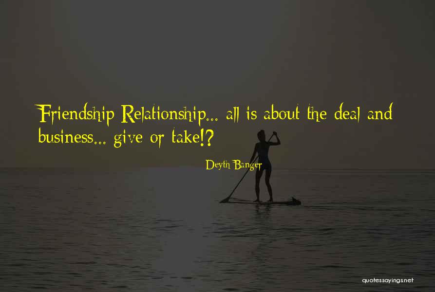 Friendship Or Relationship Quotes By Deyth Banger Friendship Or Relationship Quotes By Deyth Banger
