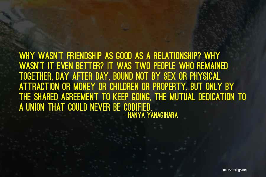 Friendship Or Relationship Quotes By Hanya Yanagihara Friendship Or Relationship Quotes By Hanya Yanagihara