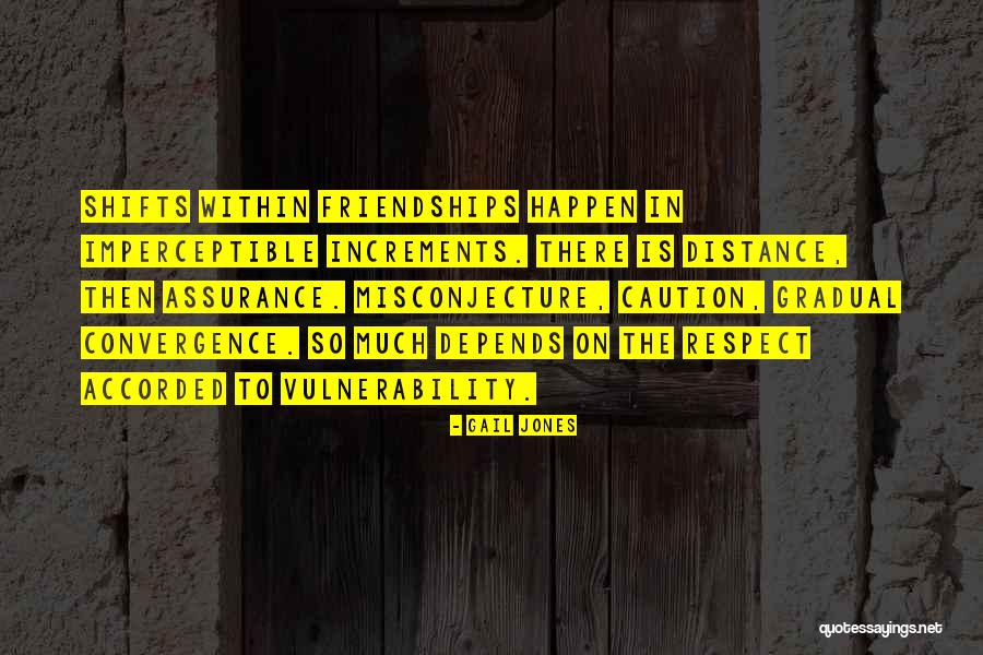Friendship Over Distance Quotes By Gail Jones Friendship Over Distance Quotes By Gail Jones