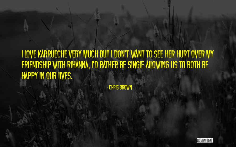 Friendship Over Love Quotes By Chris Brown