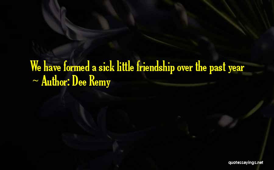 Friendship Over Love Quotes By Dee Remy