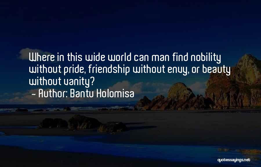 Friendship Over Pride Quotes By Bantu Holomisa