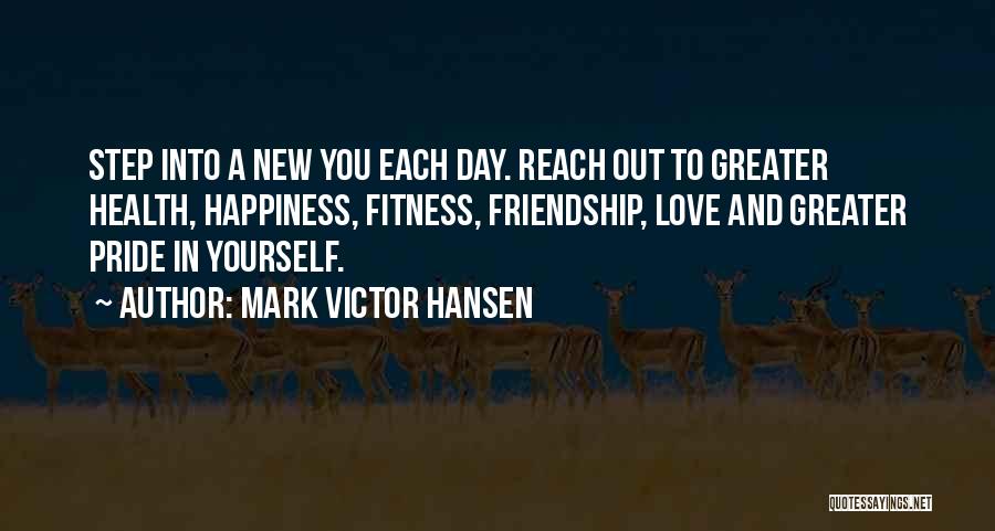 Friendship Over Pride Quotes By Mark Victor Hansen