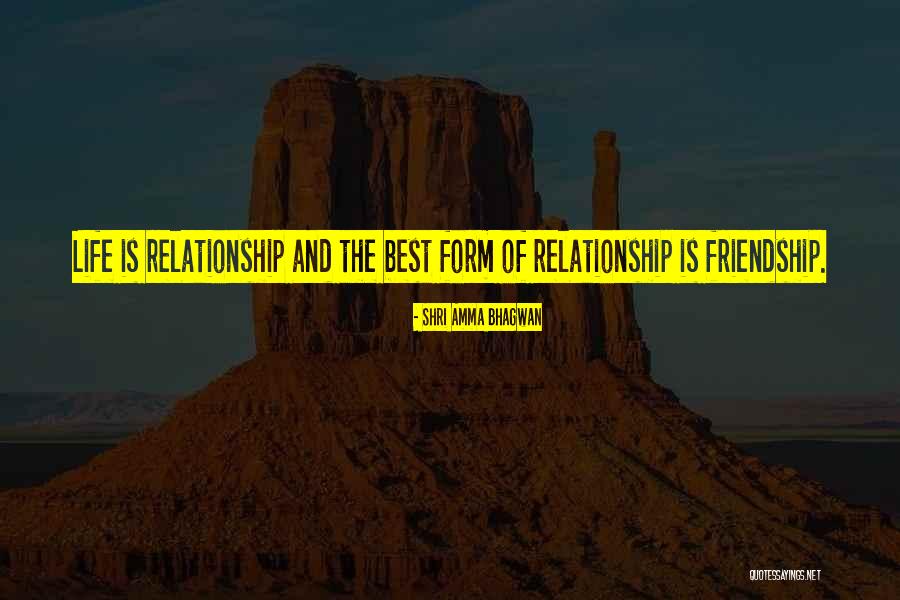 Friendship Over Relationship Quotes By Shri Amma Bhagwan