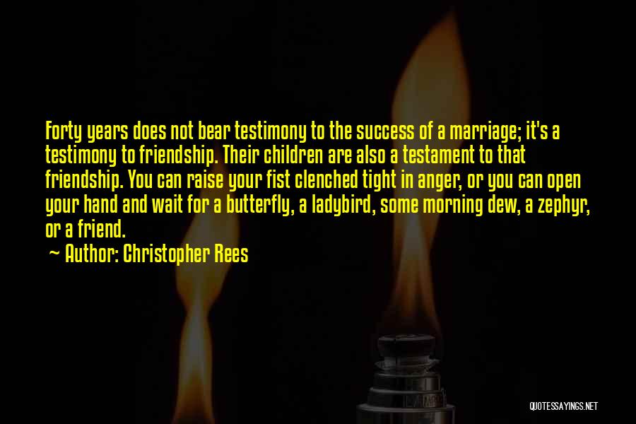 Friendship Over The Years Quotes By Christopher Rees