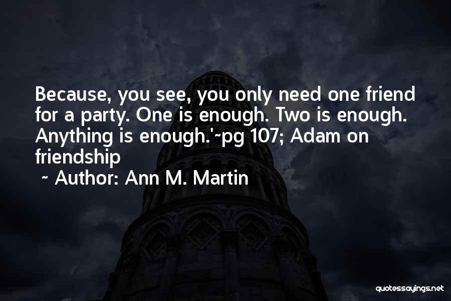 Friendship Party Quotes By Ann M. Martin