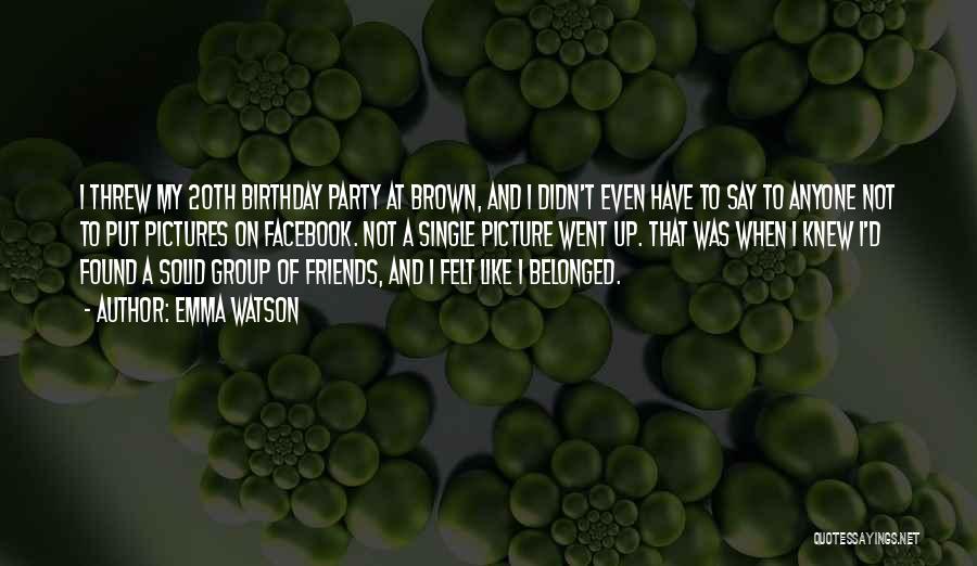 Friendship Party Quotes By Emma Watson