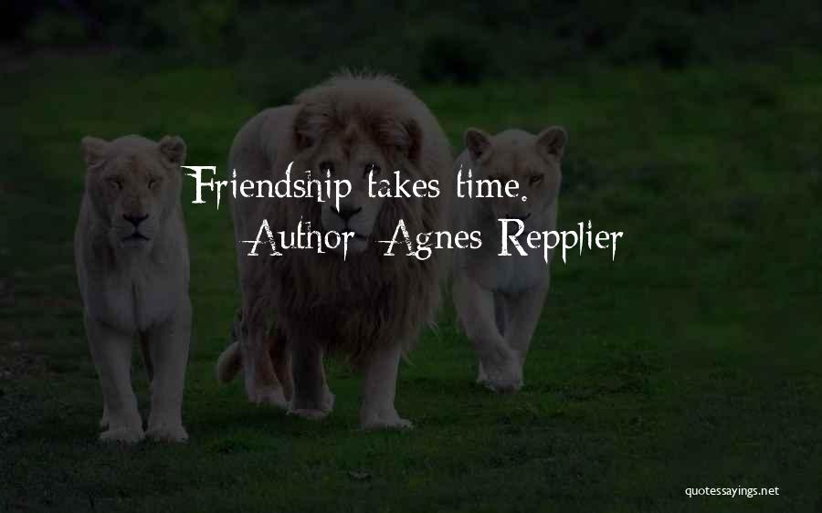 Friendship Quotes By Agnes Repplier