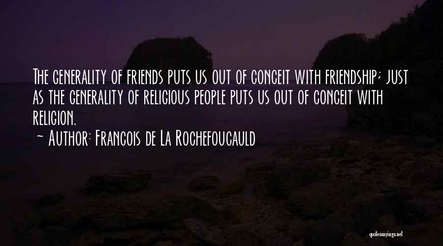 Friendship Religious Quotes By Francois De La Rochefoucauld