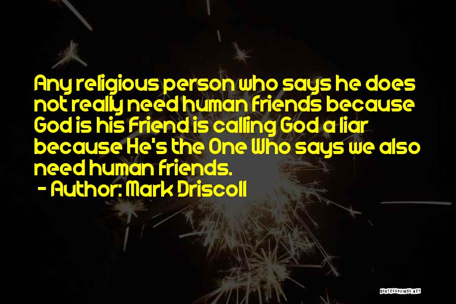 Friendship Religious Quotes By Mark Driscoll