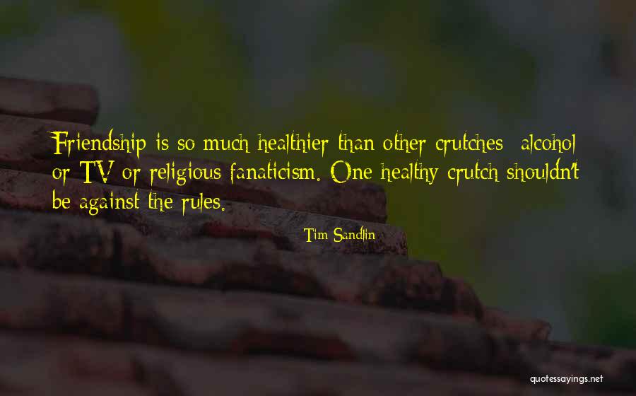 Friendship Religious Quotes By Tim Sandlin