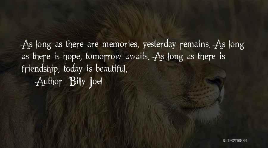 Friendship Remains Quotes By Billy Joel