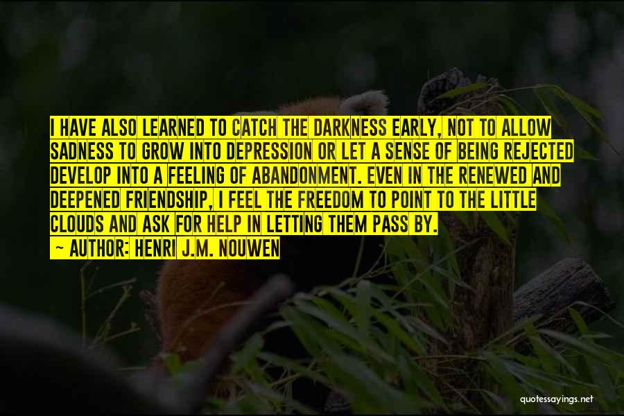 Friendship Renewed Quotes By Henri J.M. Nouwen