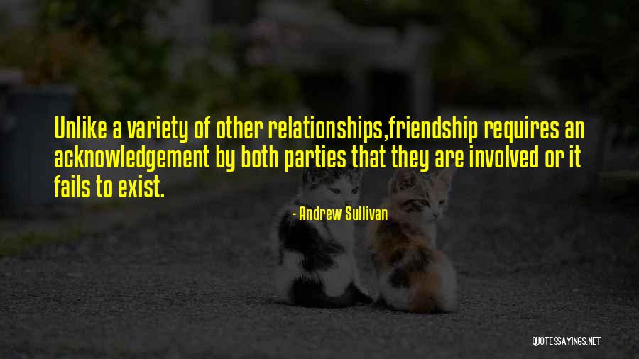 Friendship Requires Quotes By Andrew Sullivan Friendship Requires Quotes By Andrew Sullivan