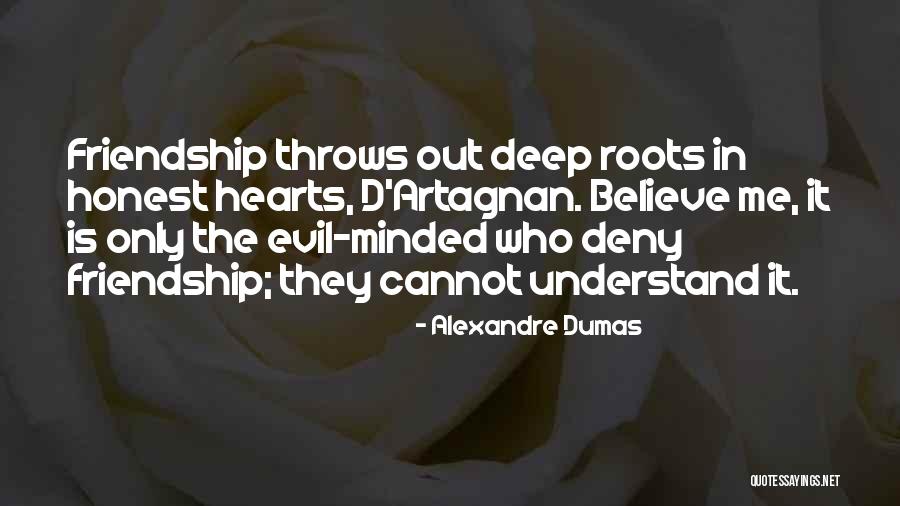 Friendship Roots Quotes By Alexandre Dumas Friendship Roots Quotes By Alexandre Dumas