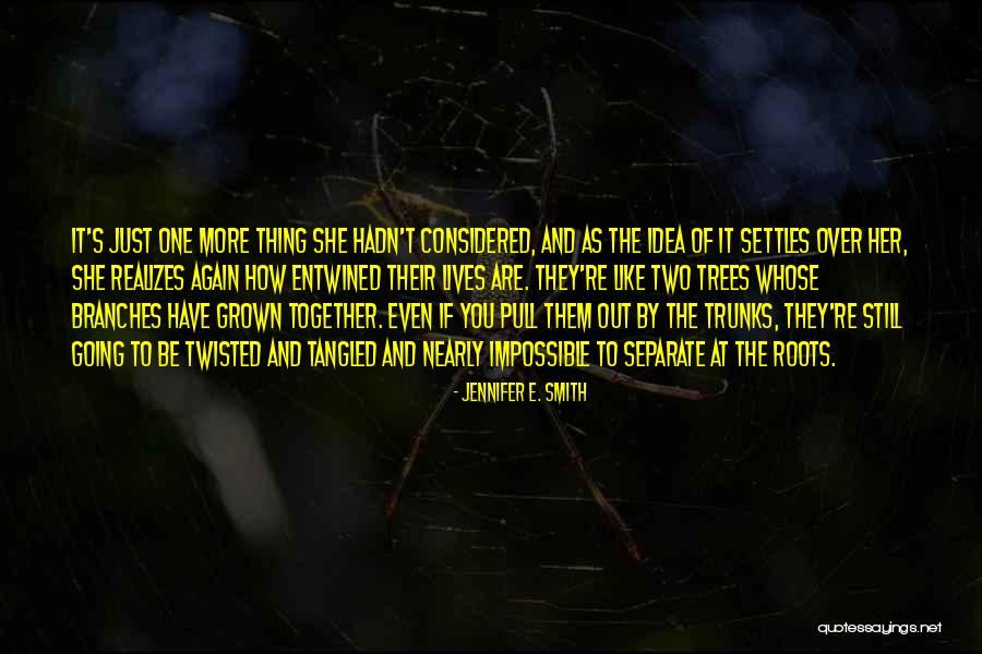 Friendship Roots Quotes By Jennifer E. Smith Friendship Roots Quotes By Jennifer E. Smith