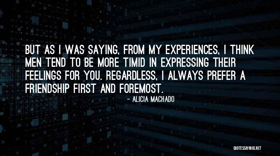 Friendship Saying Quotes By Alicia Machado Friendship Saying Quotes By Alicia Machado