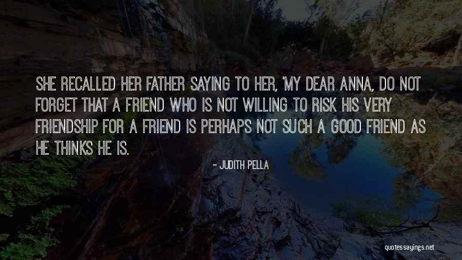 Friendship Saying Quotes By Judith Pella Friendship Saying Quotes By Judith Pella
