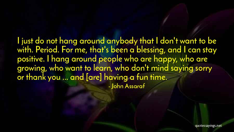 Friendship Saying Sorry Quotes By John Assaraf