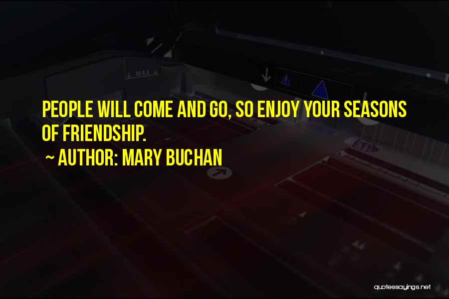 Friendship Seasons Quotes By Mary Buchan