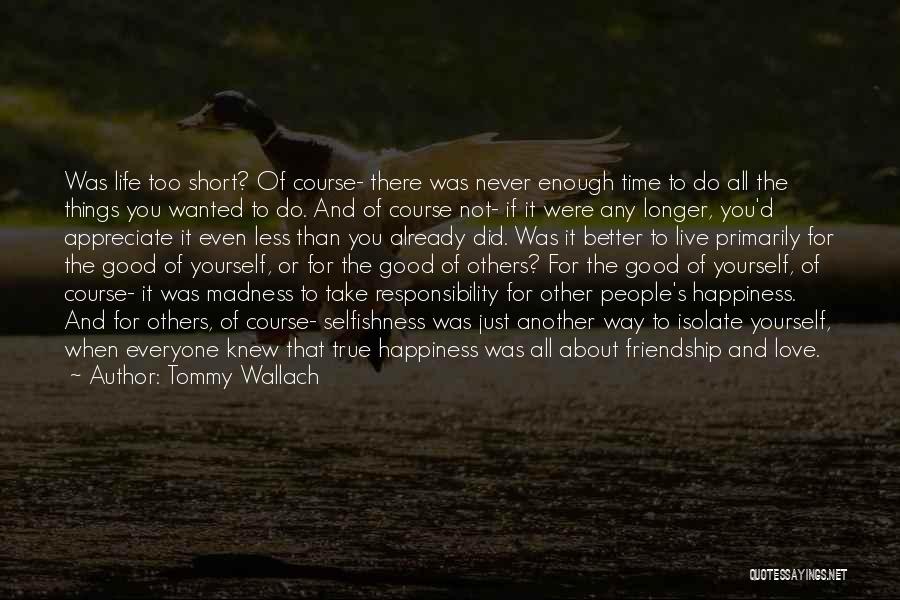 Friendship Short Quotes By Tommy Wallach