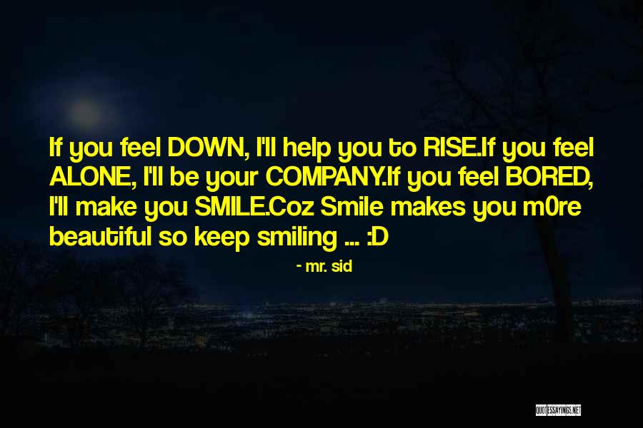 Friendship Smile Quotes By Mr. Sid Friendship Smile Quotes By Mr. Sid