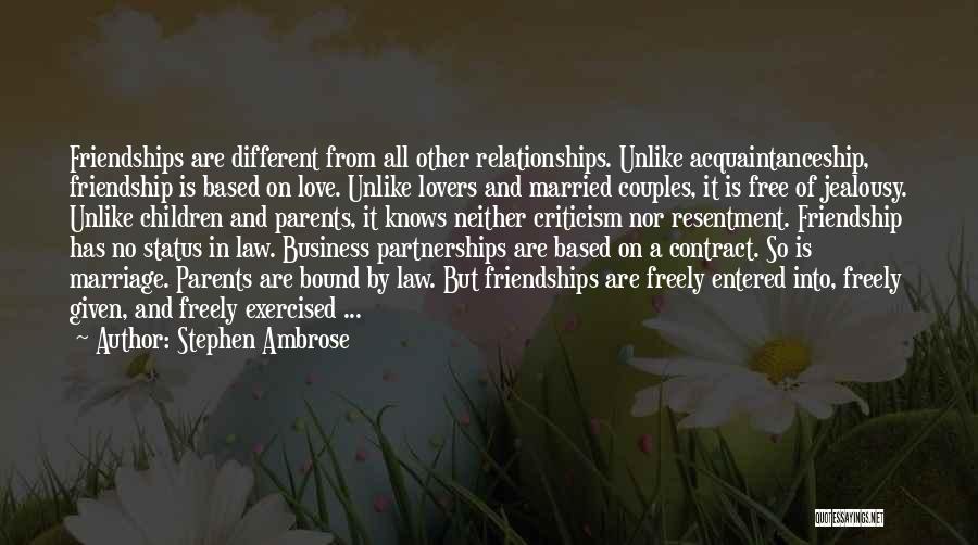 Friendship Status Quotes By Stephen Ambrose Friendship Status Quotes By Stephen Ambrose