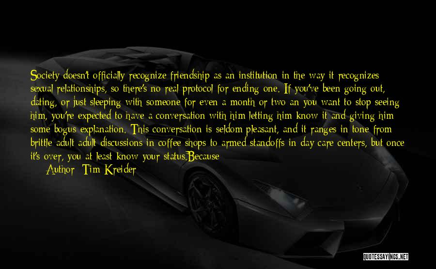 Friendship Status Quotes By Tim Kreider Friendship Status Quotes By Tim Kreider