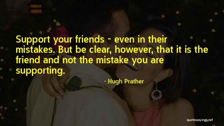 Friendship Support Quotes By Hugh Prather Friendship Support Quotes By Hugh Prather