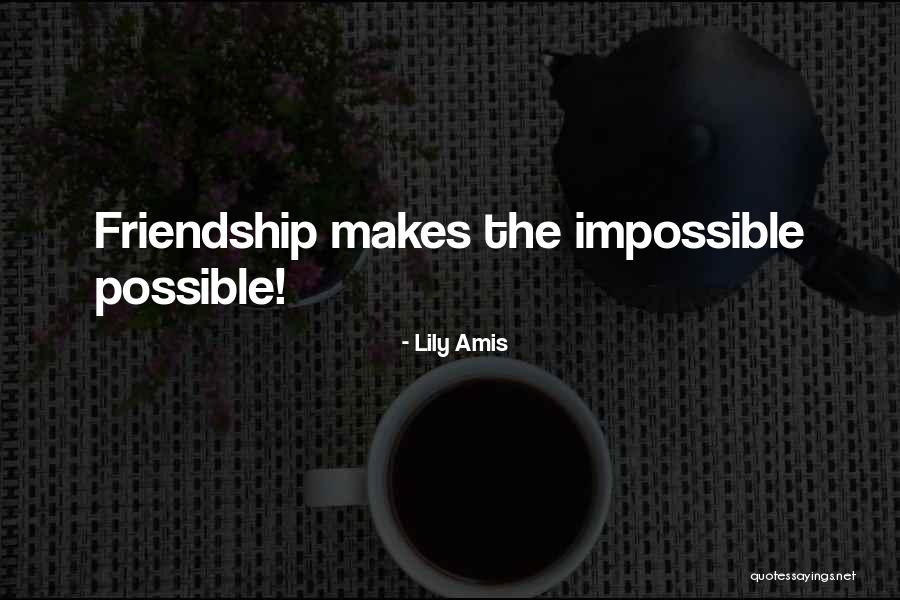 Friendship Support Quotes By Lily Amis Friendship Support Quotes By Lily Amis