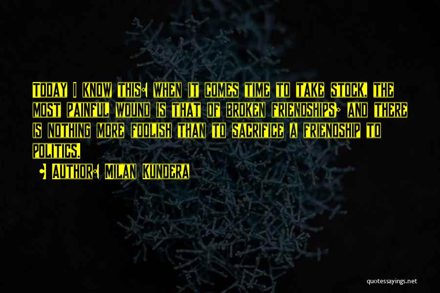 Friendship That Broken Quotes By Milan Kundera