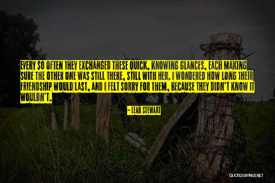 Friendship That Didn't Last Quotes By Leah Stewart Friendship That Didn't Last Quotes By Leah Stewart