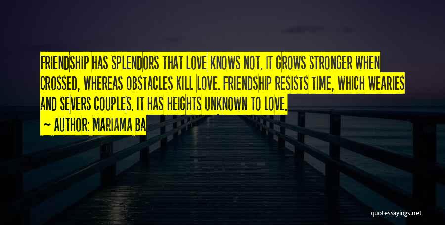 Friendship That Grows Into Love Quotes By Mariama Ba