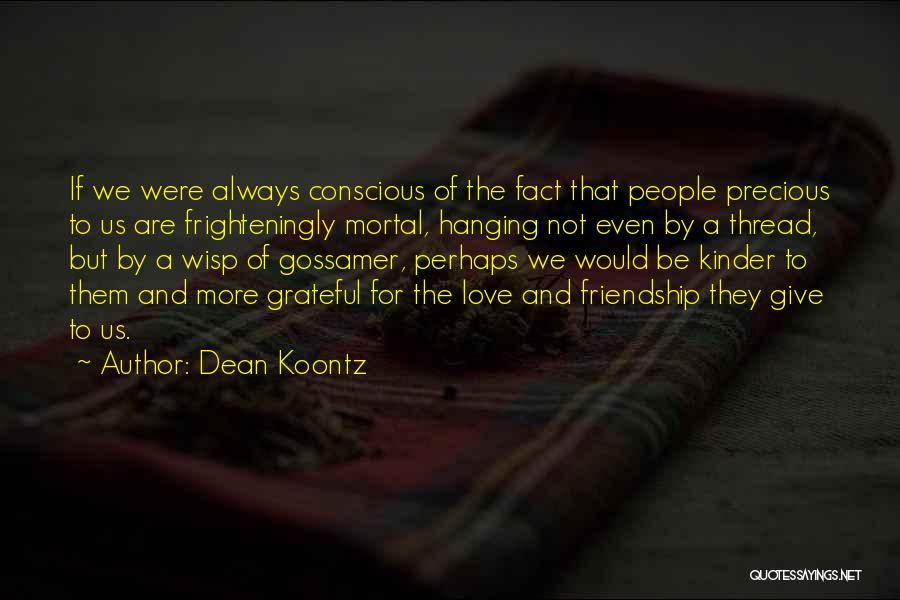 Friendship Thread Quotes By Dean Koontz