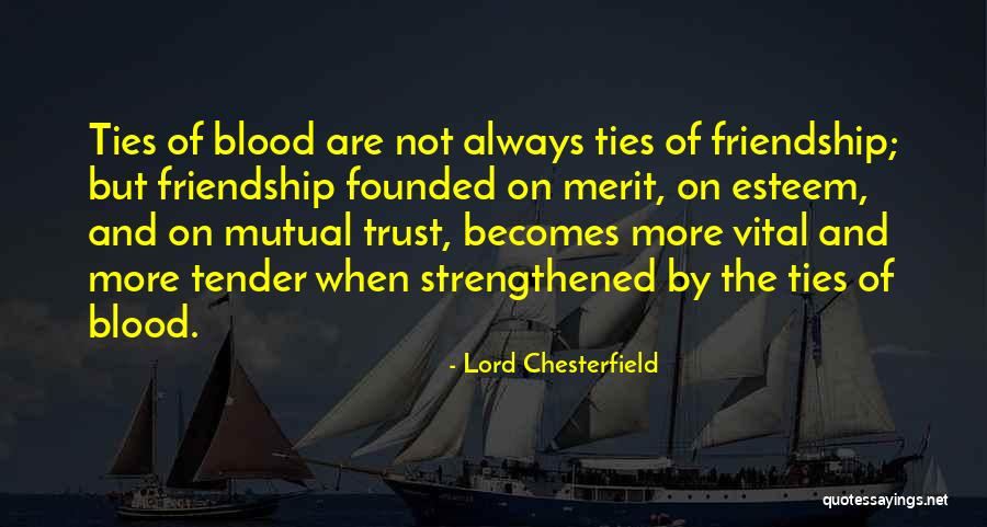 Friendship Ties Quotes By Lord Chesterfield