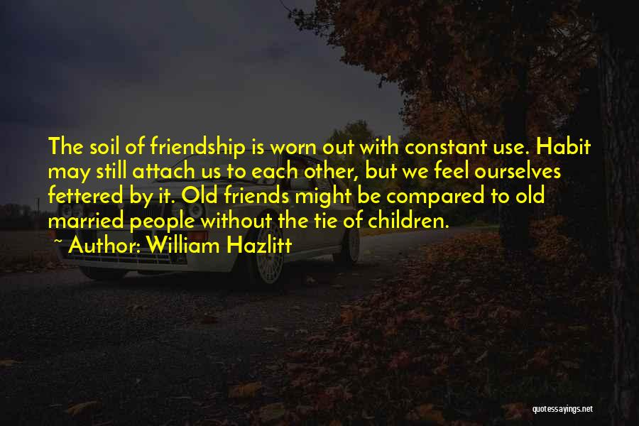 Friendship Ties Quotes By William Hazlitt