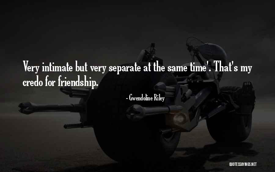 Friendship Time Quotes By Gwendoline Riley Friendship Time Quotes By Gwendoline Riley