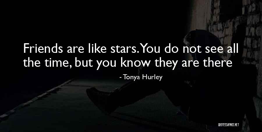 Friendship Time Quotes By Tonya Hurley Friendship Time Quotes By Tonya Hurley