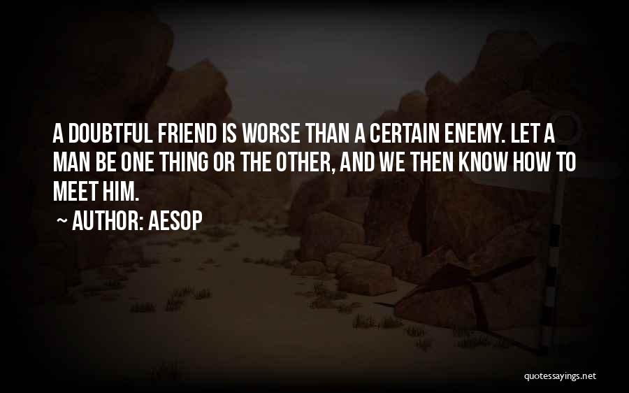 Friendship To Enemy Quotes By Aesop