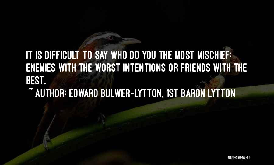 Friendship To Enemy Quotes By Edward Bulwer-Lytton, 1st Baron Lytton
