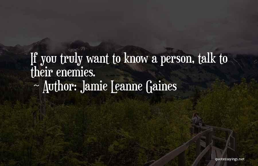 Friendship To Enemy Quotes By Jamie Leanne Gaines