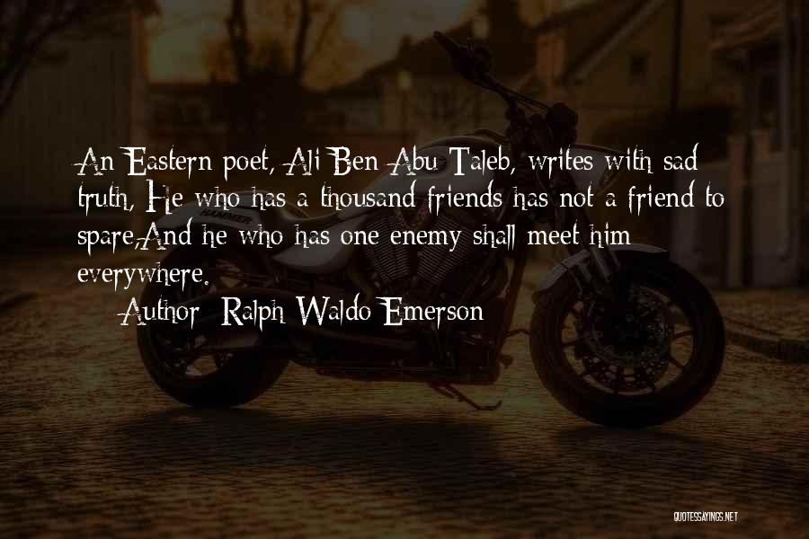 Friendship To Enemy Quotes By Ralph Waldo Emerson