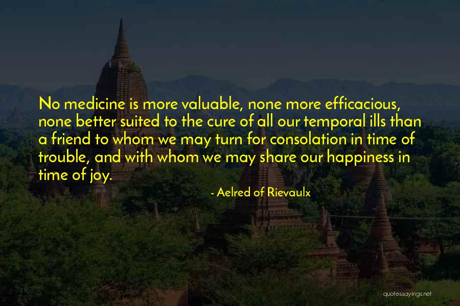 Friendship Trouble Quotes By Aelred Of Rievaulx Friendship Trouble Quotes By Aelred Of Rievaulx