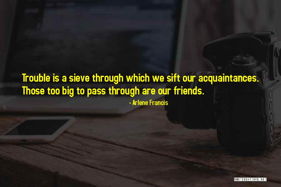 Friendship Trouble Quotes By Arlene Francis Friendship Trouble Quotes By Arlene Francis
