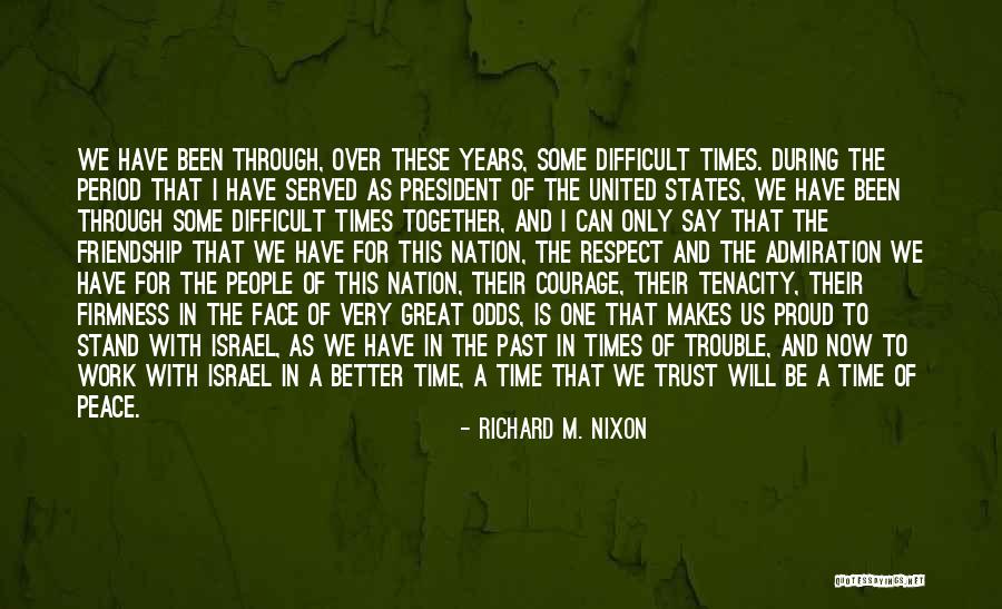 Friendship Trouble Quotes By Richard M. Nixon Friendship Trouble Quotes By Richard M. Nixon