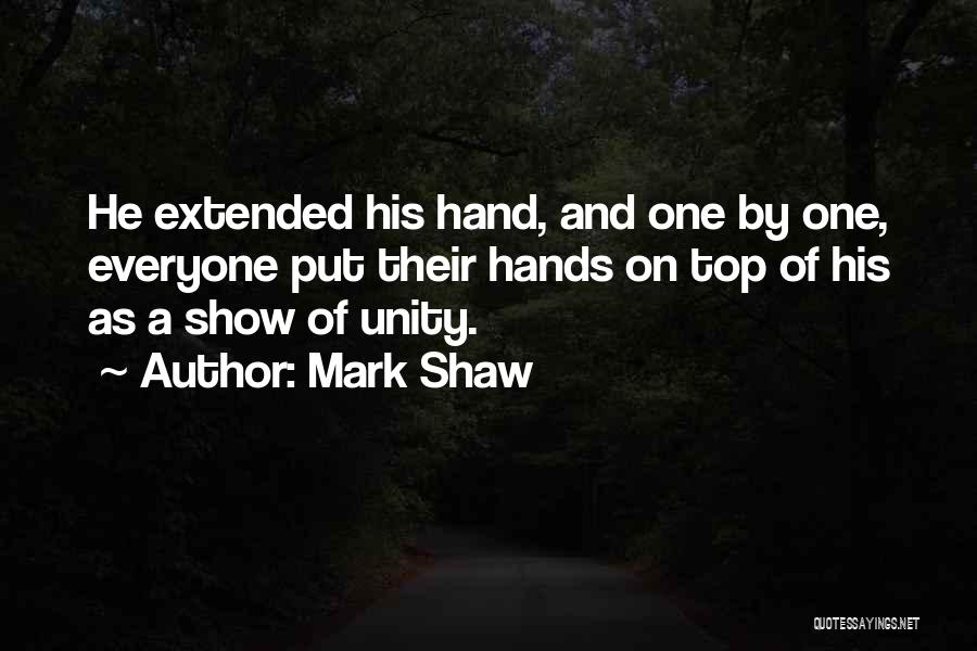 Friendship Unity Quotes By Mark Shaw