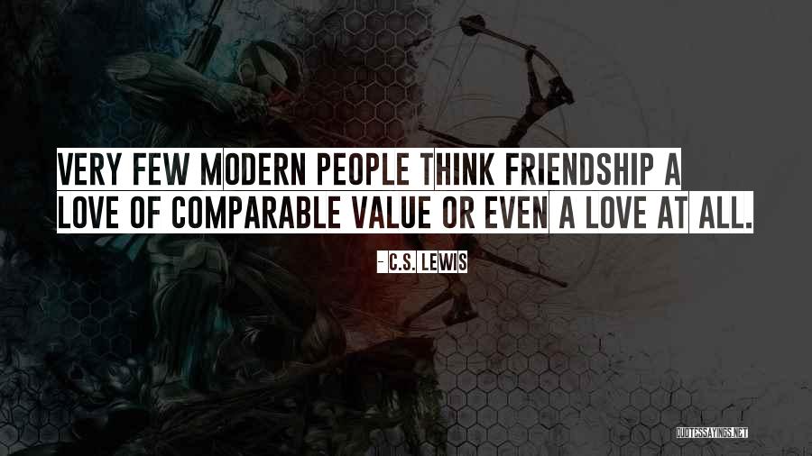 Friendship Value Quotes By C.S. Lewis Friendship Value Quotes By C.S. Lewis