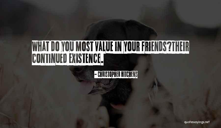 Friendship Value Quotes By Christopher Hitchens Friendship Value Quotes By Christopher Hitchens
