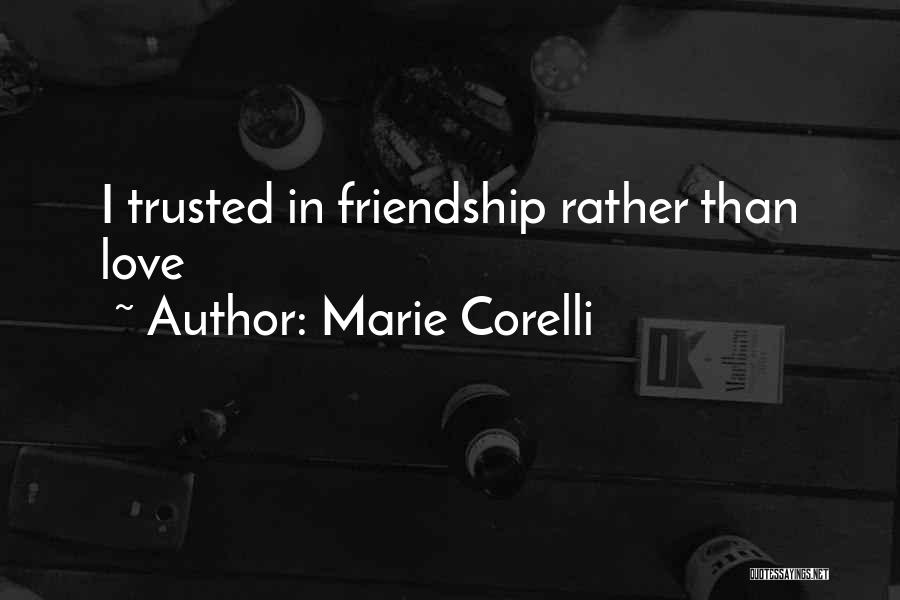 Friendship Versus Love Quotes By Marie Corelli